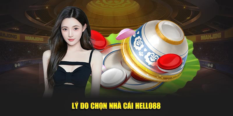 Lý do chọn nhà cái Hello88