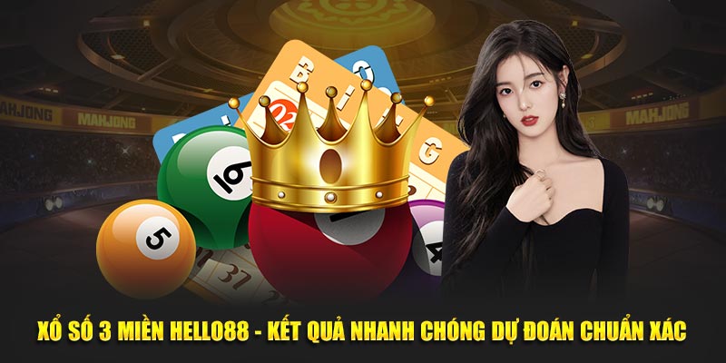 Xổ Số 3 Miền Hello88 - Kết Quả Nhanh Chóng Dự Đoán Chuẩn Xác