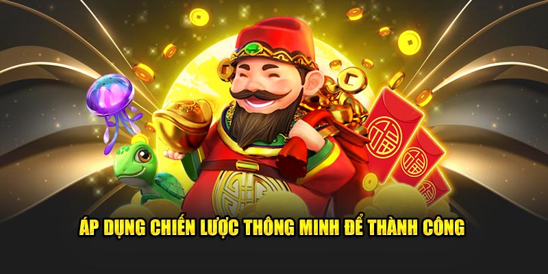 Áp dụng chiến lược thông minh để thành công