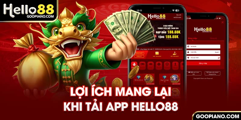 Lợi ích mang lại khi tải app Hello88